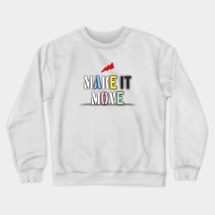 Make it move Crewneck Sweatshirt